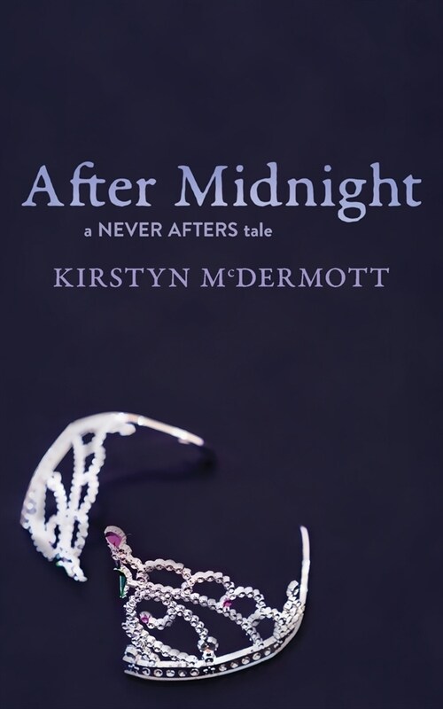 After Midnight: A Never Afters Tale (Paperback)