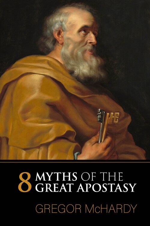 Eight Myths of the Great Apostasy (Paperback)