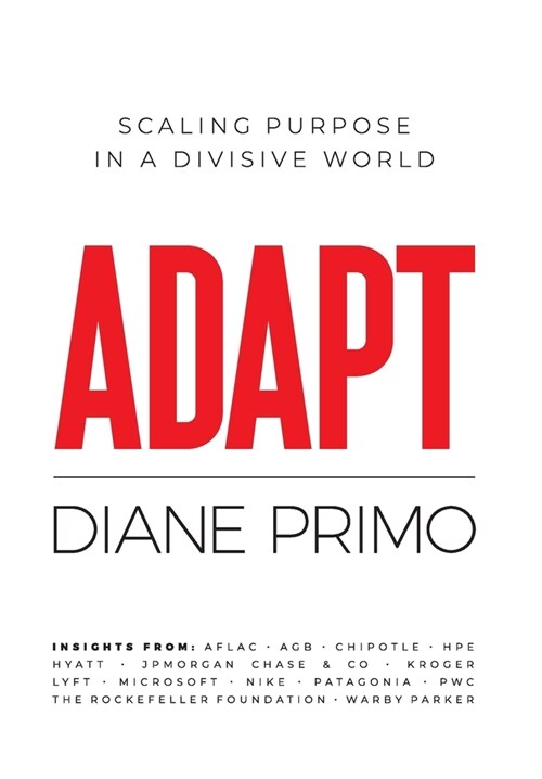 Adapt: Scaling Purpose in a Divisive World (Hardcover)