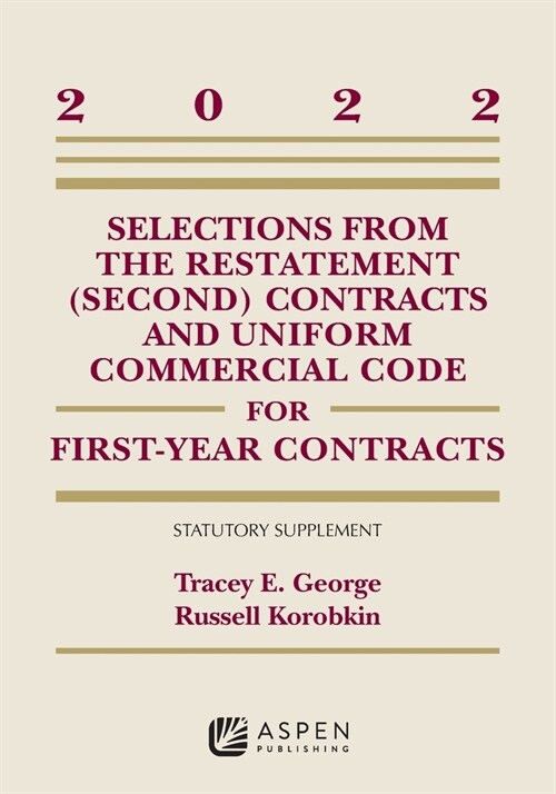 Selections from the Restatement (Second) Contracts and Uniform Commercial Code for First-Year Contracts: 2022 Supplement (Paperback)