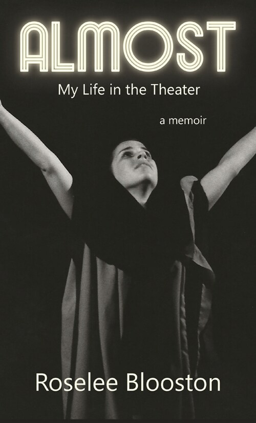 Almost: My Life in the Theater (Hardcover)