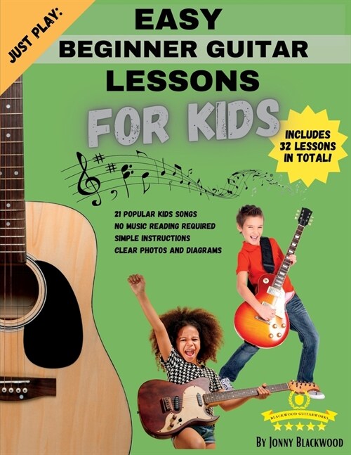Just Play: Easy Beginner Guitar Lessons for Kids: with online video access (Paperback)