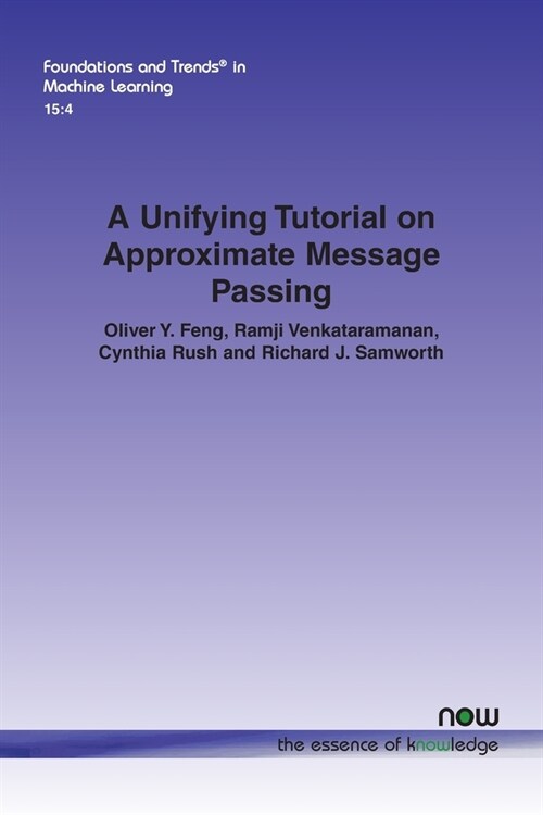 A Unifying Tutorial on Approximate Message Passing (Paperback)