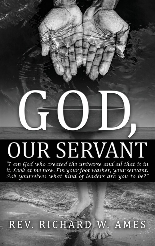 God, Our Servant: That We Might Also Become Servants (Hardcover)
