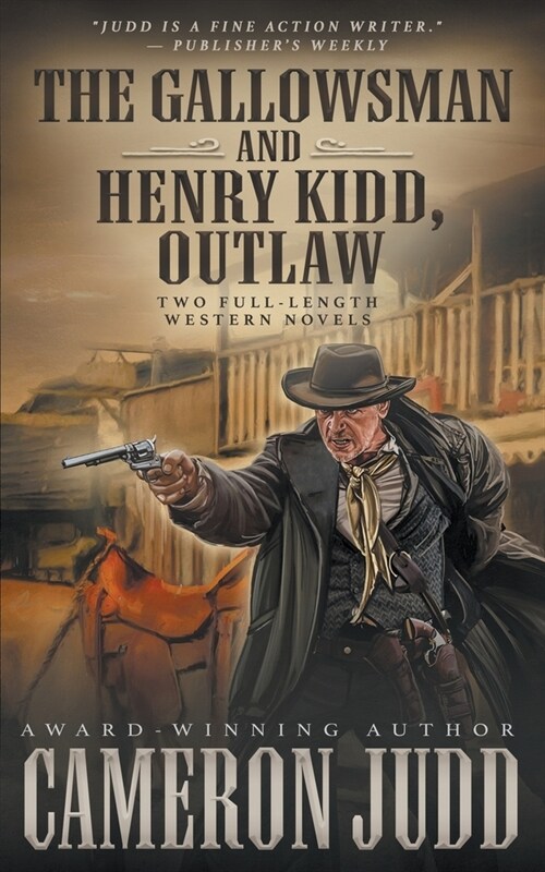 The Gallowsman and Henry Kidd, Outlaw: Two Full Length Western Novels (Paperback)