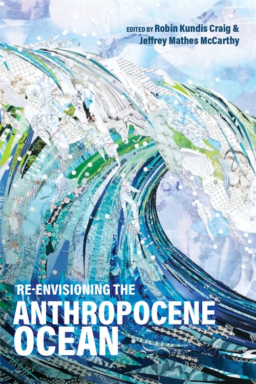 Re-Envisioning the Anthropocene Ocean (Hardcover)