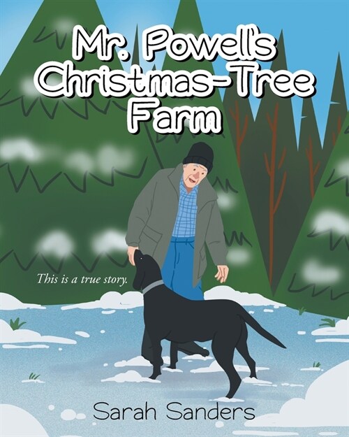 Mr. Powells Christmas - Tree Farm: This is a true story. (Paperback)