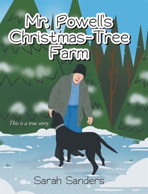 Mr. Powells Christmas - Tree Farm: This is a true story. (Hardcover)