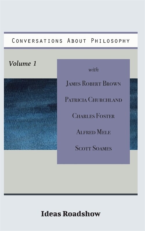 Conversations About Philosophy, Volume 1 (Hardcover)
