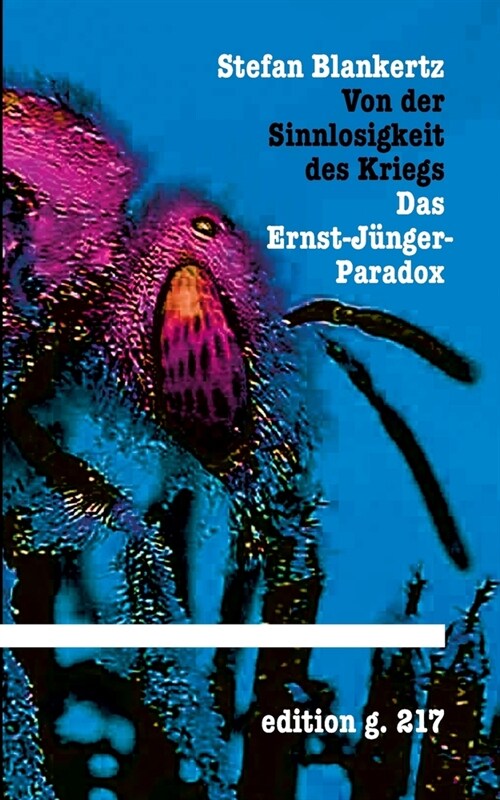 Von der Sinnlosigkeit des Kriegs: Das Ernst-J?ger-Paradox (Paperback)