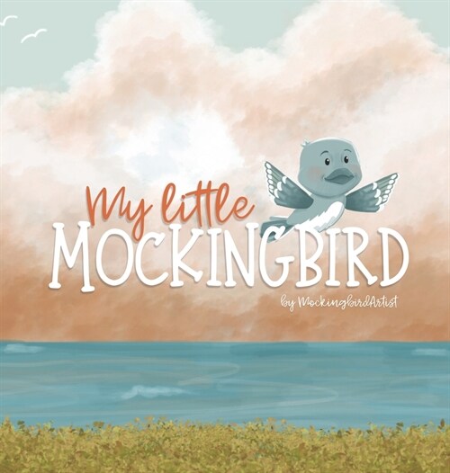 My Little Mockingbird (Hardcover)