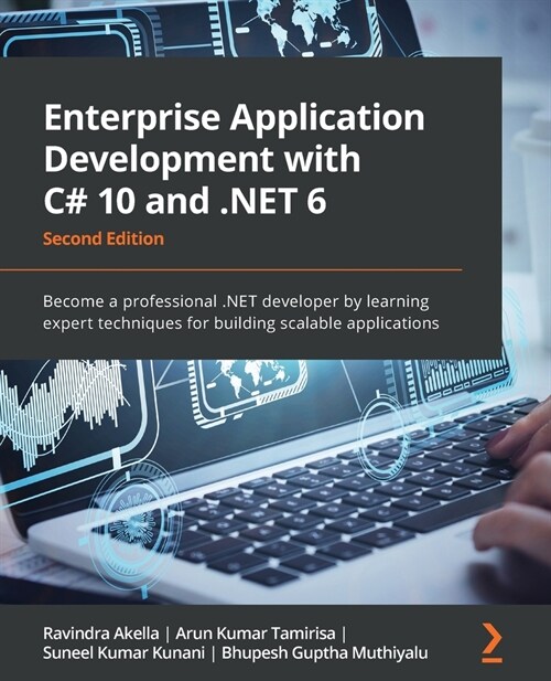 Enterprise Application Development with C# 10 and .NET 6 - : Become a professional .NET developer by learning expert techniques for building scalable  (Paperback, 2 Revised edition)