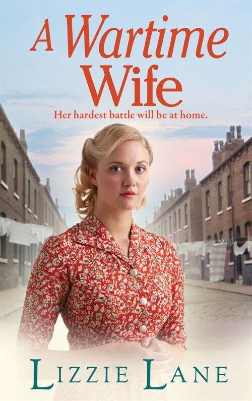 A Wartime Wife : A gripping historical saga from bestseller Lizzie Lane (Hardcover)