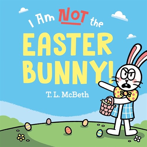 I Am Not the Easter Bunny! (Hardcover)