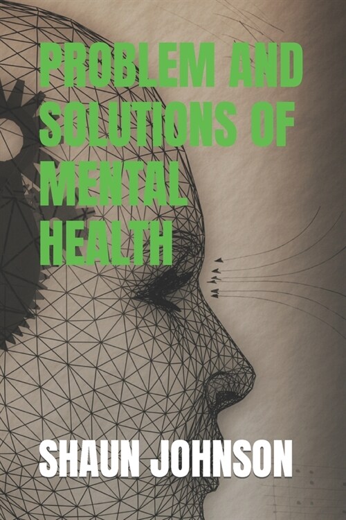 Problem and Solutions of Mental Health (Paperback)