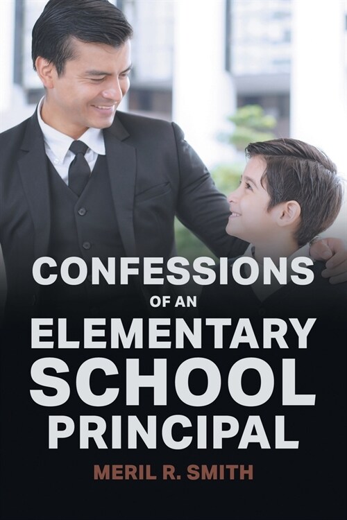 Confessions of an Elementary School Principal (Paperback)