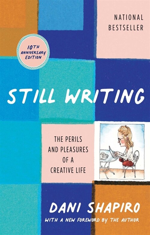 Still Writing: The Perils and Pleasures of a Creative Life (10th Anniversary Edition) (Paperback)