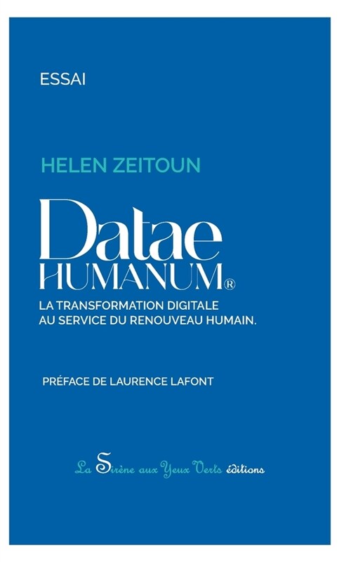 Datae Humanum(R): La transformation digitale au service du renouveau humain (Paperback)