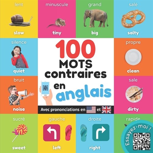 100 mots oppos? en anglais: Imagier bilingue pour enfants: fran?is / anglais avec prononciations (Paperback)