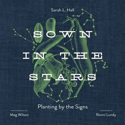 Sown in the Stars: Planting by the Signs (Hardcover)