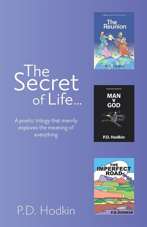 The Secret of Life...: A poetic trilogy that merrily explores the meaning of everything (Paperback)