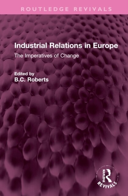 Industrial Relations in Europe : The Imperatives of Change (Hardcover)