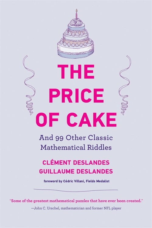 The Price of Cake: And 99 Other Classic Mathematical Riddles (Paperback)