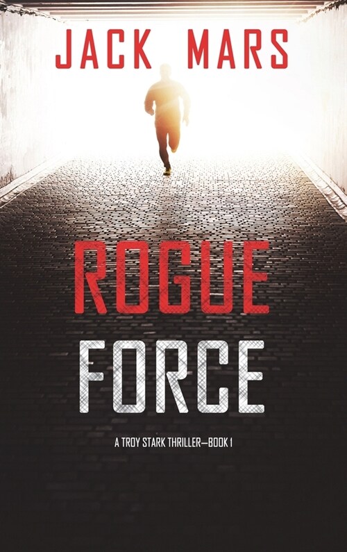 Rogue Force (A Troy Stark Thriller-Book #1) (Hardcover)