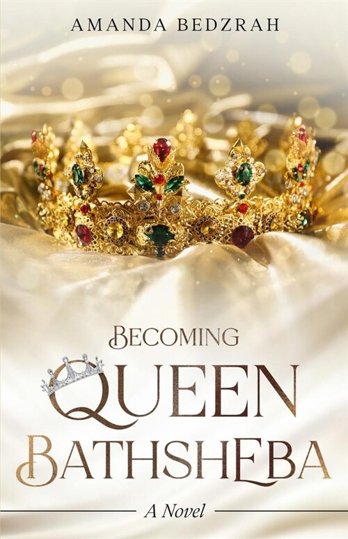 Becoming Queen Bathsheba (Paperback)