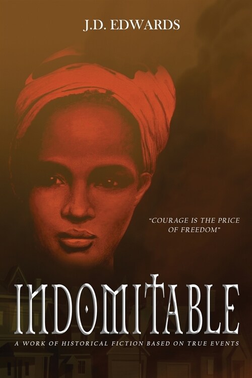 Indomitable: The Story of Eliza Harris (Paperback)