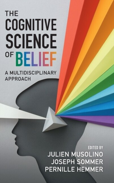 The Cognitive Science of Belief : A Multidisciplinary Approach (Hardcover)
