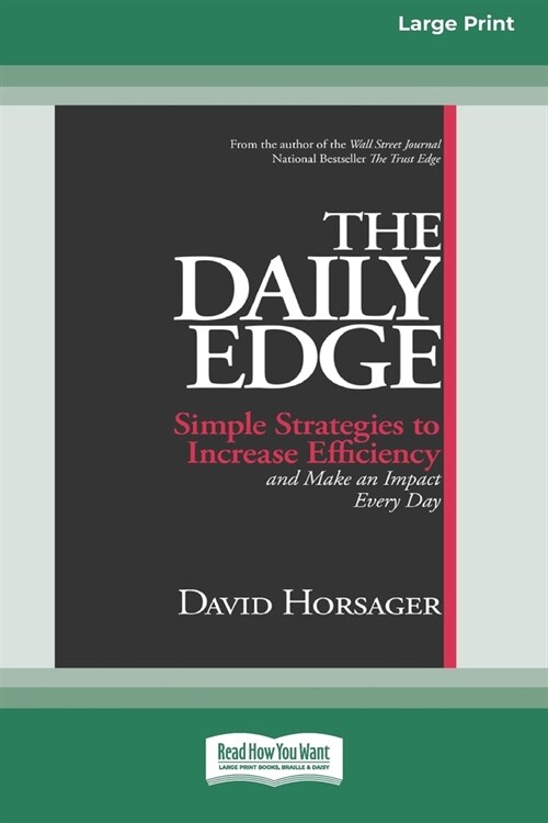 The Daily Edge: Simple Strategies to Increase Efficiency and Make an Impact Every Day [16 Pt Large Print Edition] (Paperback)