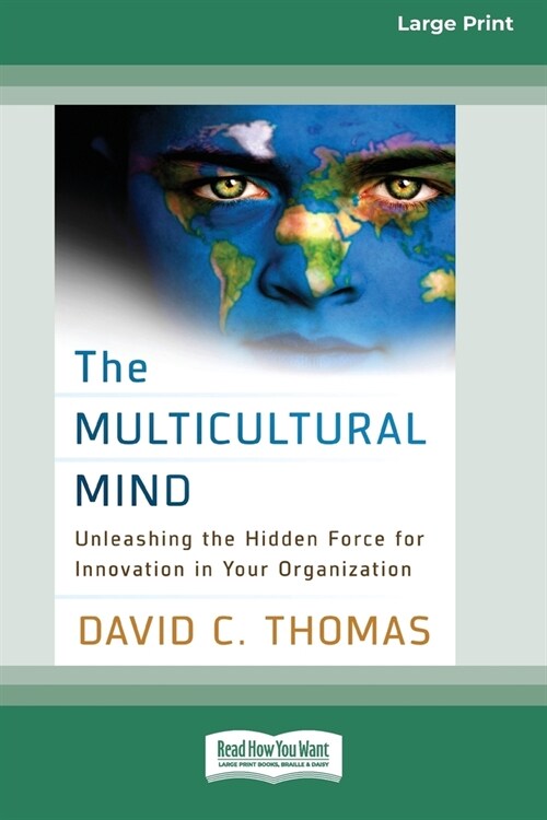 The Multicultural Mind: Unleashing the Hidden Force for Innovation in Your Organization [16 Pt Large Print Edition] (Paperback)