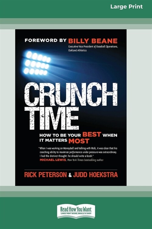 Crunch Time: How to Be Your Best When It Matters Most [16 Pt Large Print Edition] (Paperback)