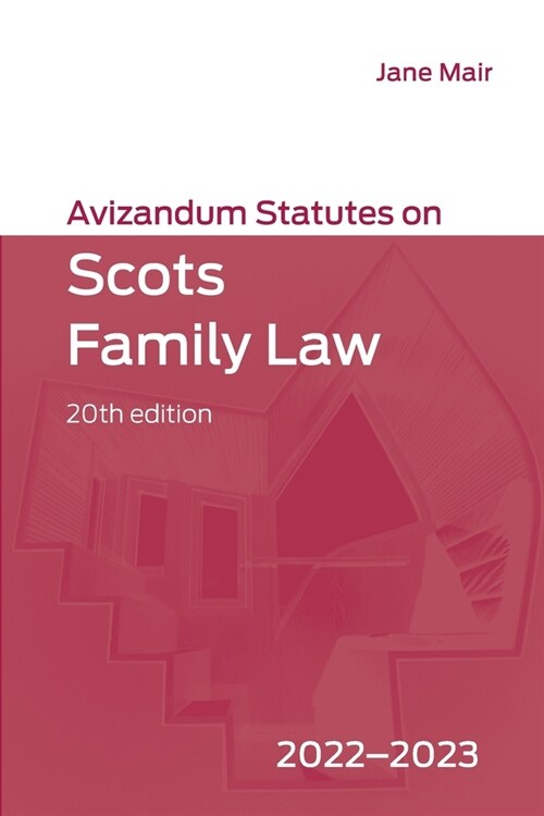 Avizandum Statutes on Scots Family Law : 2022-2023 (Paperback, 20 ed)