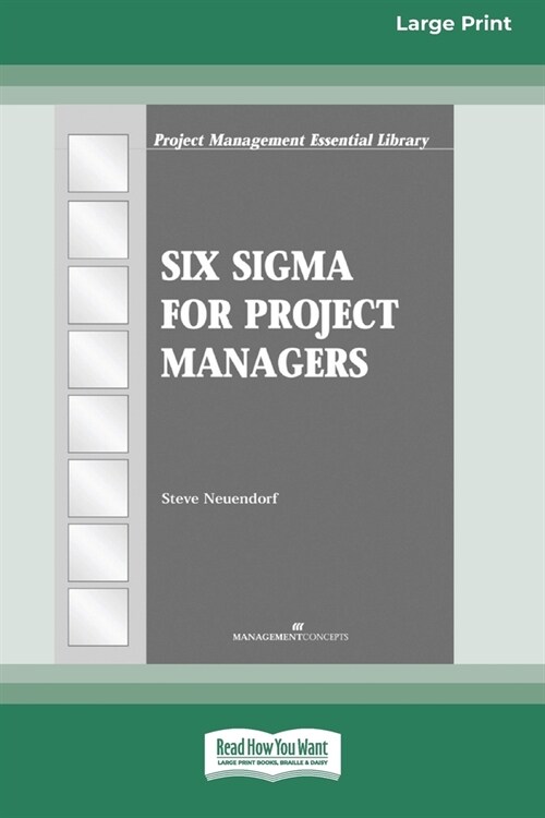 Six Sigma for Project Managers [16 Pt Large Print Edition] (Paperback)