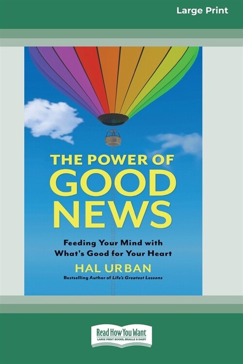 The Power of Good News: Feeding Your Mind with Whats Good for Your Heart [16 Pt Large Print Edition] (Paperback)