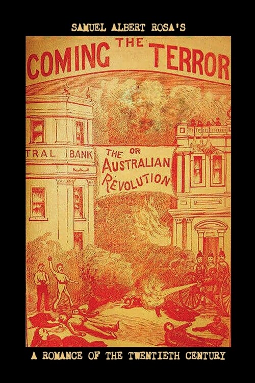 The Coming Terror; Or, the Australian Revolution: A Romance of the Twentieth Century (Paperback)