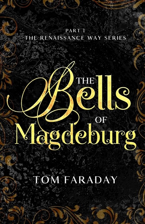 The Renaissance Way Series: The Bells of Magdeburg (Paperback)