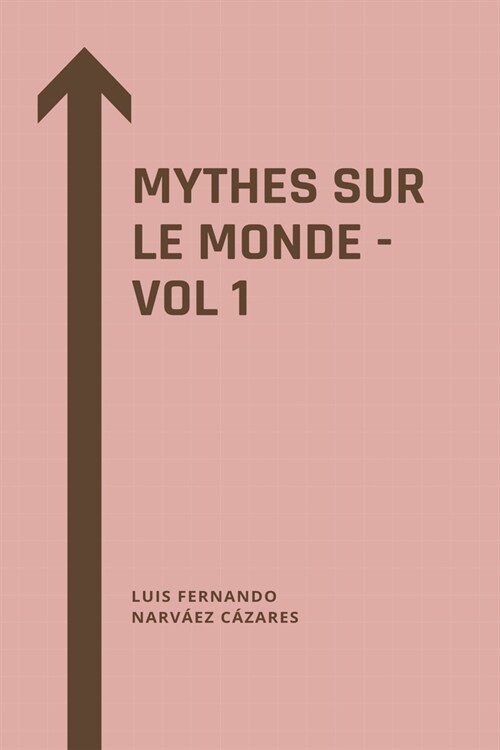 Mythes Sur Le Monde - Vol 1 (Paperback)