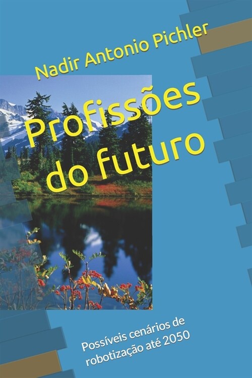 Profiss?s do futuro: Poss?eis cen?ios de robotiza豫o at?2050 (Paperback)