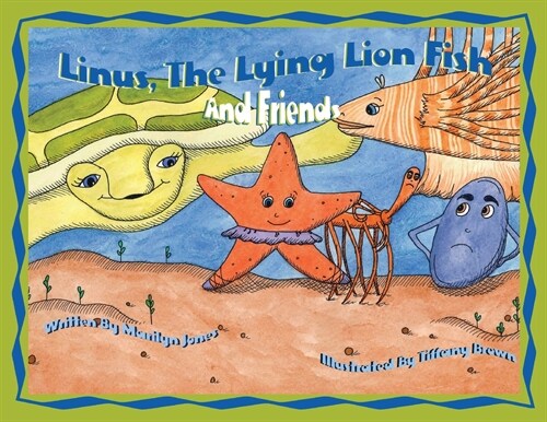 Linus the Lying Lion Fish and Friends (Paperback)