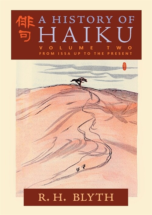 A History of Haiku (Volume Two): From Issa up to the Present (Paperback)