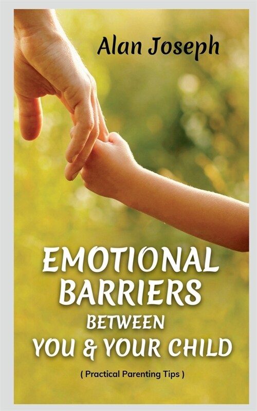 Emotional Barriers Between You & Your Child (Paperback)