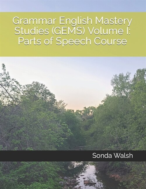 Grammar English Mastery Studies (GEMS) Volume I: Parts of Speech Course (Paperback)