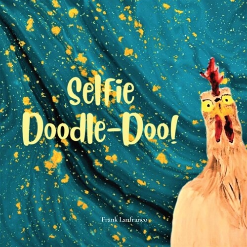 Selfie Doodle Doo!: An introduction to my new friends (Paperback)