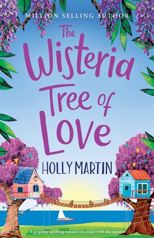 The Wisteria Tree of Love: A heartwarming feel-good romance to fall in love with this summer (Paperback)