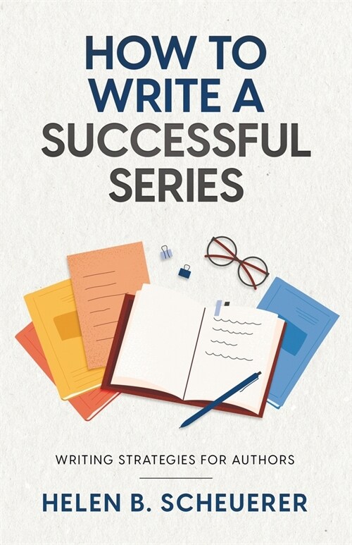 How To Write A Successful Series: Writing Strategies For Authors (Paperback)