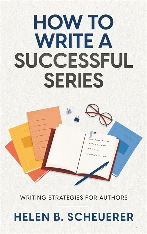 How To Write A Successful Series: Writing Strategies For Authors (Hardcover)