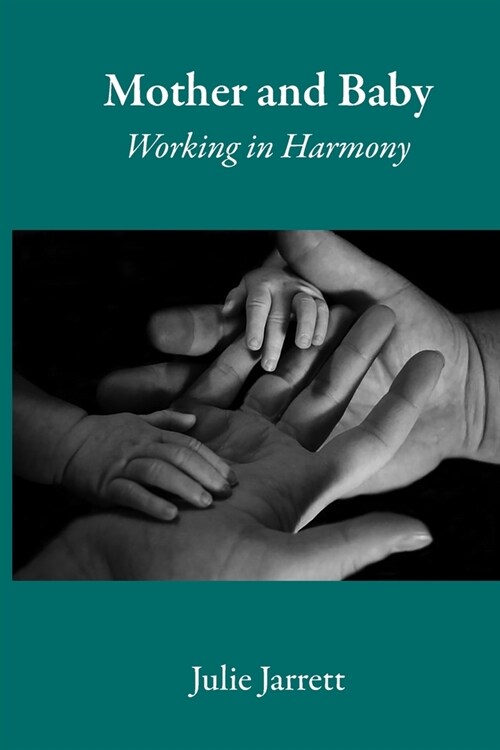 Mother and Baby: Working in Harmony (Paperback)